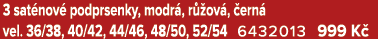 3 sat nov podprsenky, modr , r  ov ,  ern  vel. 36/38, 40/42, 44/46, 48/50, 52/54 6432013 999 K 