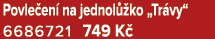 Povle en na jednol  ko „Tr vy“ 6686721 749 K 