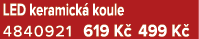 LED keramick koule 4840921 619 K  499 K 