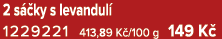 2 s ky s levandul  1229221 413,89 K /100 g 149 K 