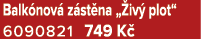 Balk nov z st na „ iv  plot“ 6090821 749 K 