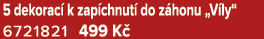 5 dekorac k zap chnut  do z honu „V ly“ 6721821 499 K 