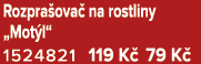 Rozpra ova na rostliny „Mot l“ 1524821 119 K  79 K 