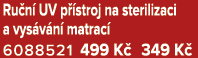 Ru n UV p  stroj na sterilizaci a vys v n  matrac  6088521 499 K  349 K 