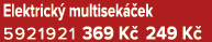 Elektrick multisek  ek 5921921 369 K  249 K 