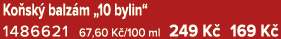 Ko sk balz m „10 bylin“ 1486621 67,60 K /100 ml 249 K  169 K 