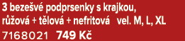 3 beze v podprsenky s krajkou, r  ov  + t lov  + nefritov  vel. M, L, XL 7168021 749 K 