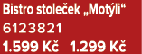 Bistro stole ek „Mot li“ 6123821 1.599 K 1.299 K 