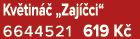 Kv tin  „Zaj  ci“ 6644521 619 K 