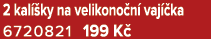 2 kal ky na velikono n  vaj  ka 6720821 199 K 