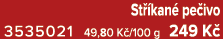 St kan  pe ivo 3535021 49,80 K /100 g 249 K 