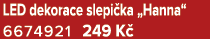 LED dekorace slepi ka „Hanna“ 6674921 249 K 