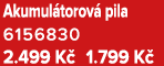 Akumul torov pila 6156830 2.499 K  1.799 K 