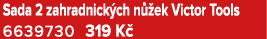 Sada 2 zahradnick ch n ek Victor Tools 6639730 319 K 