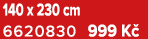 140 x 230 cm 6620830 999 K 