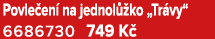 Povle en na jednol  ko „Tr vy“ 6686730 749 K 