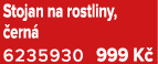 Stojan na rostliny, ern  6235930 999 K 