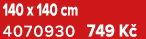 140 x 140 cm 4070930 749 K 