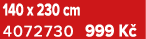 140 x 230 cm 4072730 999 K 