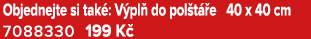 Objednejte si tak : V pl do pol t  e 40 x 40 cm 7088330 199 K 