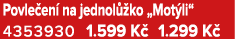 Povle en na jednol  ko „Mot li“ 4353930 1.599 K  1.299 K 