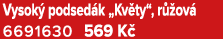 Vysok podsed k „Kv ty“, r  ov  6691630 569 K 