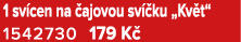 1 sv cen na ajovou sv  ku „Kv t“ 1542730 179 K 