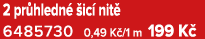 2 pr hledn  ic  nit  6485730 0,49 K /1 m 199 K 