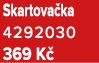 Skartova ka 4292030 369 K 