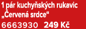 1 p r kuchy sk ch rukavic „ erven srdce“ 6663930 249 K 