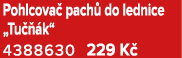 Pohlcova pach  do lednice „Tu   k“ 4388630 229 K 