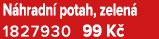 N hradn potah, zelen  1827930 99 K 