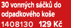 30 vonn ch s k  do odpadkov ho ko e 1408130 129 K 