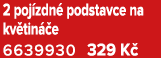 2 poj zdn podstavce na kv tin  e 6639930 329 K 
