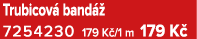 Trubicov band   7254230 179 K /1 m 179 K 