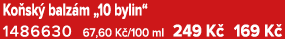 Ko sk balz m „10 bylin“ 1486630 67,60 K /100 ml 249 K  169 K 