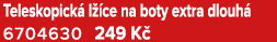 Teleskopick l  ce na boty extra dlouh  6704630 249 K 