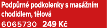 Podp rn podkolenky s mas  n m chodidlem, t lov  6065730 249 K 