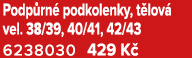 Podp rn podkolenky, t lov  vel. 38/39, 40/41, 42/43 6238030 429 K 