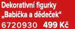 Dekorativn figurky „Babi ka a d de ek“ 6720930 499 K 
