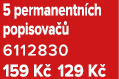 5 permanentn ch popisova  6112830 159 K  129 K 