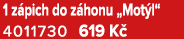 1 z pich do z honu „Mot l“ 4011730 619 K 