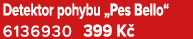 Detektor pohybu „Pes Bello“ 6136930 399 K 