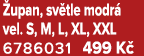  upan, sv tle modr vel. S, M, L, XL, XXL 6786031 499 K 