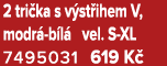 2 tri ka s v st ihem V, modr b l  vel. S XL 7495031 619 K 