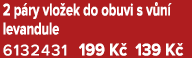 2 p ry vlo ek do obuvi s v n levandule 6132431 199 K  139 K 