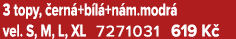 3 topy, ern +b l +n m.modr  vel. S, M, L, XL 7271031 619 K  