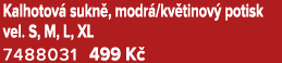 Kalhotov sukn , modr /kv tinov  potisk vel. S, M, L, XL 7488031 499 K  