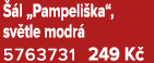  l „Pampeli ka“, sv tle modr  5763731 249 K 