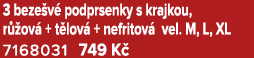 3 beze v podprsenky s krajkou, r  ov  + t lov  + nefritov  vel. M, L, XL 7168031 749 K 
